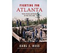Earl J. Hess Fighting for Atlanta (Copertina rigida) Civil War America