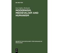 Earl Jeffrey Richards Modernism, medievalism and humanism (Copertina rigida)