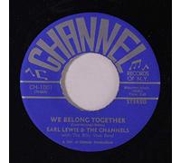 EARL LEWIS & CHANNELS - we belong together / hey girl, i'm in love with you