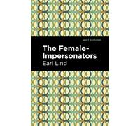 Earl Lind The Female-Impersonators (Copertina rigida) Mint Editions