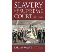 Earl M. Maltz Slavery and the Supreme Court, 1825-1861 (Copertina rigida)