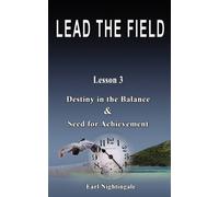 Earl Nightingale LEAD THE FIELD By Earl Nightingale - Lesson 3 (Tascabile)