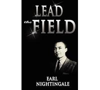 Earl Nightingale Lead the Field (Copertina rigida)