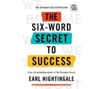 Earl Nightingale The Six-Word Secret to Success (Copertina rigida) Ignite Reads