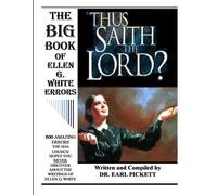 Earl Pickett THE Big Book of Ellen G. White Errors (Tascabile)