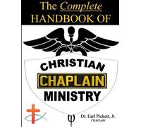 Earl Pickett The Complete Handbook of Christian Chaplain Ministry (Tascabile)