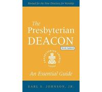 Earl S Johnson The Presbyterian Deacon, Updated Edition (Tascabile)