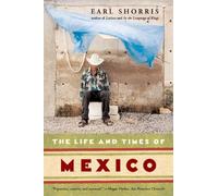 Earl Shorris The Life and Times of Mexico (Tascabile)