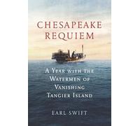 Earl Swift Chesapeake Requiem (Copertina rigida)