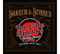 Earl & The Agitators All Star Band Shaken & Stirred: Featuring Scott Holt (CD)