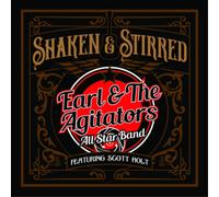 Earl & The Agitators All Star Band Shaken & Stirred: Featuring Scott Holt (CD)
