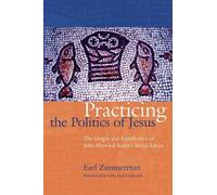 Earl Zimmerman Practicing the Politics of Jesus (Tascabile) C. Henry Smith