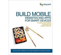 Earle Castledine Myles Eftos Build Mobile Websites and Apps for Sm (Tascabile)