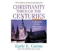 Earle E. Cairns Christianity Through the Centuries (Copertina rigida)