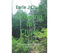 Earle J Chute Growing in Christ (Tascabile)