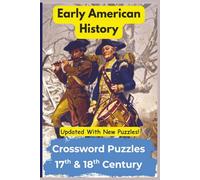Early American History 17th & 18th Century Crossword Puzzles: Crossword Puzzles with Easy To Read Print about Early American History 17th & 18th ... inches | 120 pages | 50 + puzzles…Great Gift!