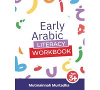 Early Arabic Literacy Workbook: A simple and engaging approach to mastering Arabic letters for young learners