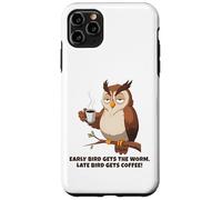 Early Bird Ottiene il Verme, Late Bird Ottiene Coffeee.Funny Owl Custodia per iPhone 11 Pro Max