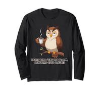 Early Bird Ottiene Il Verme, Late Bird Ottiene Coffeee.Funny Owl Maglia a Manica