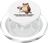 Early Bird Ottiene il Verme, Late Bird Ottiene Coffeee.Funny Owl PopSockets PopGrip per MagSafe