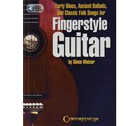 Early Blues, Ancient Ballads, and Classic Folk Songs for Fingerstyle Guitar