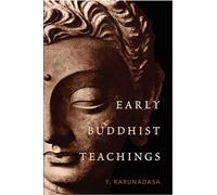 Early Buddhist Teachings: The Middle Position in Theory and Practice