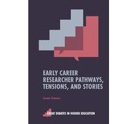Early Career Researcher Pathways, Tensions, and Stories