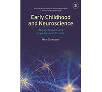 Early Childhood and Neuroscience: Theory, Research and Implications for Practice