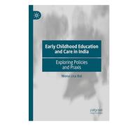 Early Childhood Education and Care in India: Exploring Policies and Praxis