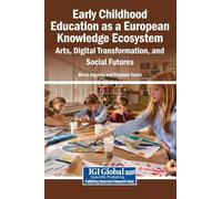 Early Childhood Education as a European Knowledge Ecosystem: Arts, Digital Transformation, and Social Futures