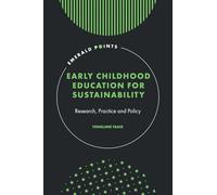 Early Childhood Education for Sustainability: Research, Practice and Policy