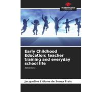Early Childhood Education: teacher training and everyday school life: Reflections
