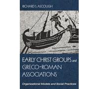 Richard S Ascou Early Christ Groups and Greco-Roman Associati (Copertina rigida)
