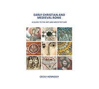 Cecily J Hennessy Early Christian and Medieval Rome (Tascabile)