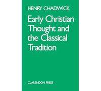 Early Christian Thought and the Classical Tradition (Academic Paperback): Studies in Justin, Clement, and Origen