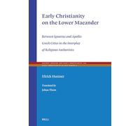Early Christianity on the Lower Maeander: Between Ignatius and Apollo: Greek Cities in the Interplay of Religious Authorities: 122