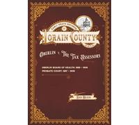 Early Death Records of Lorain County, Ohio: OBERLIN v. THE TAX ASSESSORS: Oberlin Board of Health: 1888 - 1908 : Probate Court: 1867 - 1908