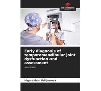 Early diagnosis of temporomandibular joint dysfunction and assessment: Monograph