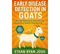 Early Disease Detection in Goats: AI and Wearable Sensors for Proactive Health Monitoring