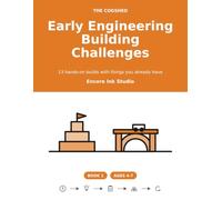 Early Engineering Building Challenges: 13 hands-on builds with things you already have