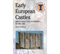 Early European Castles: Aristocracy and Authority, AD 800-1200