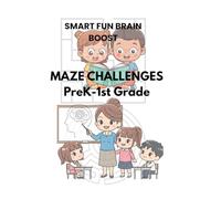 Early Grade School Smart Fun Maze Challenges Worksheet: Teachers PreK-First Grade School Maze Brain Teaser 82 Mazes 82 Smart Challenges 11 x 8.5 Landscape