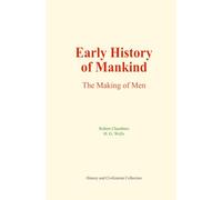 Early History of Mankind: The Making of Men