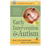 Early Intervention and Autism: Real-Life Questions, Real-Life Answers