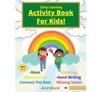 Early Learning Activity Book for Kids Ages 3-7: Includes a Variety of Fun Activities to Practice Basic Concepts & More!