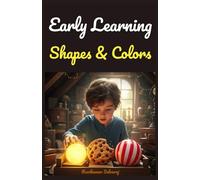 Early Learning Book on Shapes and Colors: A Fun and Easy Picture Book to Teach Shapes, Colours, and Early STEM Skills for Toddlers and Preschoolers