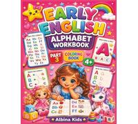 Early Learning Coloring Workbook for Girls Part 3: English Alphabet: ABC Tracing, Letter Recognition, Phonics, Handwriting Practice and Fun Educational Coloring Activities for Girls Ages 4-6