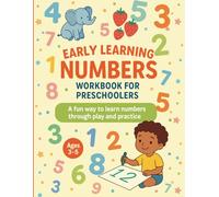 Early Learning Numbers Workbook for Preschoolers: A Fun Way to Learn Numbers through Play and Practice