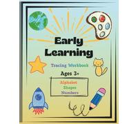 Early Learning (Tracing Workbook): Alphabet, Shapes and Numbers