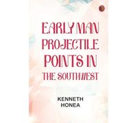 Early Man Projectile Points in the Southwest